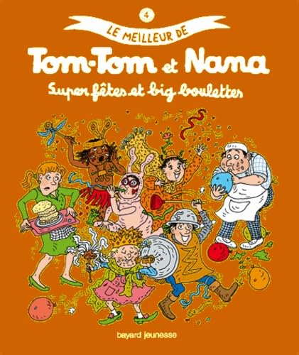 jaquette livre Le meilleur de Tom-Tom et Nana, Tome 4 : Super fêtes et big boulettes
