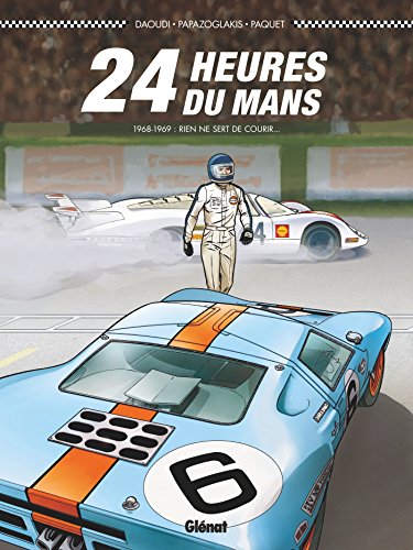 jaquette livre 24 Heures Du Mans - 1968-1969 : Rien Ne Sert De Courir