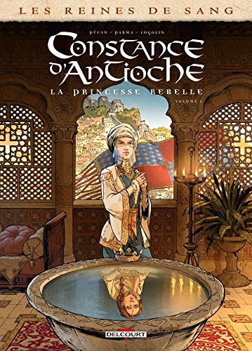jaquette livre Les Reines De Sang - Constance D'antioche, La Princesse Rebelle - Volume 1