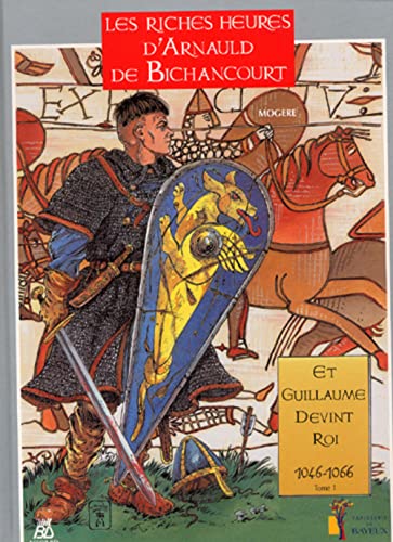 jaquette livre Arnauld De Bichancourt Tome 1 - Et Guillaume Devint Roi