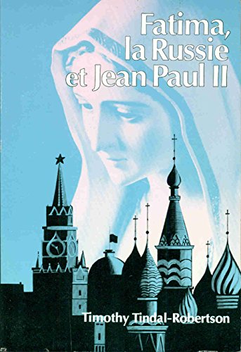 jaquette livre Fatima, la Russie et le pape Jean-Paul II - 13 mai 1981-25 décembre 1991