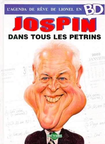 jaquette livre Jospin Dans Tous Les Petrins - L'agenda De Reve De Lionel En Bd