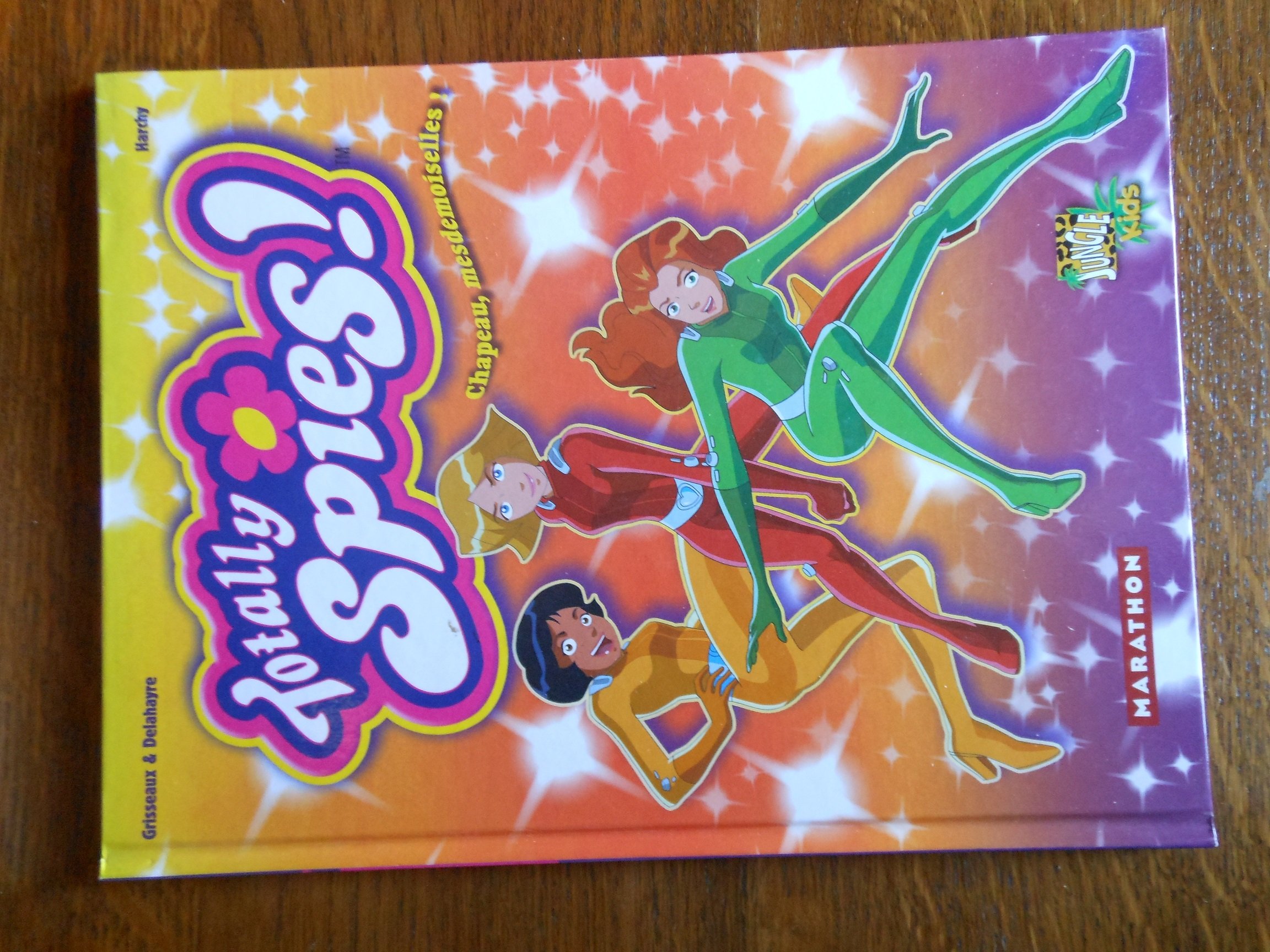 jaquette livre Totally Spies !, Tome 1 : Chapeau, mesdemoiselles !