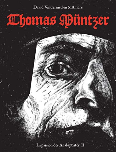 jaquette livre La Passion Des Anabaptistes Tome 2 - Thomas Müntzer