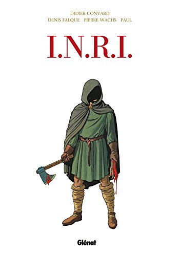 jaquette livre Inri Intégrale - Tome 1, Le Suaire - Tome 2, La Liste Rouge - Tome 3, Le Tombeau D'orient - Tome 4, Résurrection
