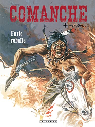 jaquette livre Comanche Tome 6 - Furie Rebelle