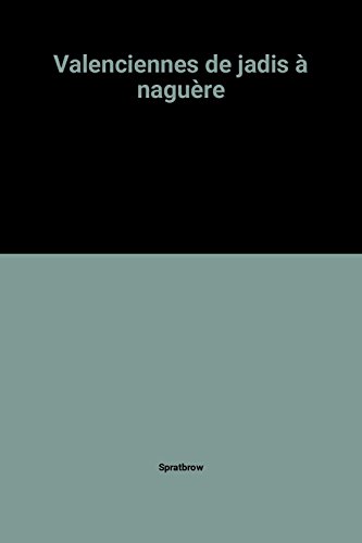 jaquette livre Valenciennes De Jadis À Naguère