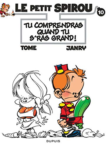 jaquette livre Le Petit Spirou Tome 10 - Tu Comprendras Quand Tu S'ras Grand