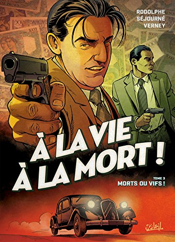 jaquette livre A La Vie À La Mort Tome 3 - Morts Ou Vifs !