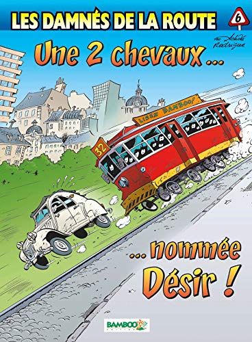 jaquette livre Les Damnés De La Route Tome 6 - Une 2 Chevaux - Nommée Désir !