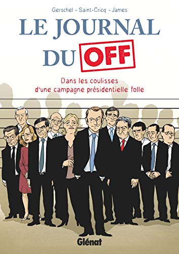 jaquette livre Le Journal Du Off - Dans Les Coulisses De La Campagne Présidentielle