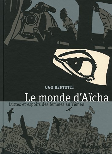 jaquette livre Le Monde D'aïsha - Luttes Et Espoirs Des Femmes Au Yémen