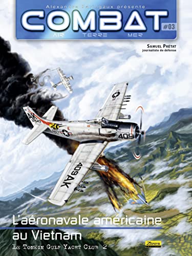 jaquette livre Combat : Air Tome 3 - L'aéronavale Américaine Au Vietnam - Le Tonkin Gulf Yacht Club 2