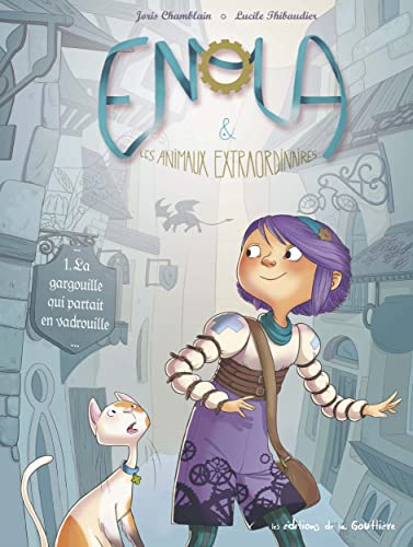 jaquette livre Enola Et Les Animaux Extraordinaires Tome 1 - La Gargouille Qui Partait En Vadrouille