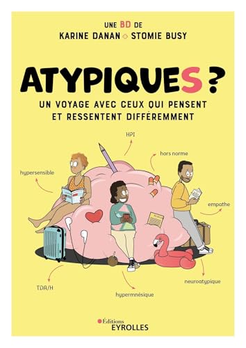 jaquette livre Atypiques ? - Un Voyage Avec Ceux Qui Pensent Et Ressentent Différemment