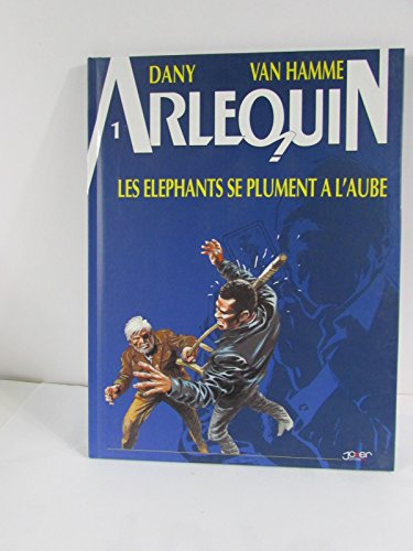 jaquette livre Arlequin Tome 1 - Les Éléphants Se Plument À L'aube