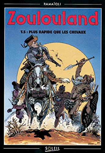 jaquette livre Zoulouland Tome 5 - Plus Rapide Que Les Chevaux