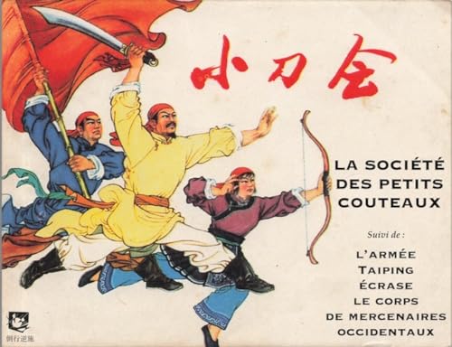 jaquette livre La Société Des Petits Couteaux - Suivi De L'armée Taiping Écrase Le Corps Des Mercenaires Occidentaux