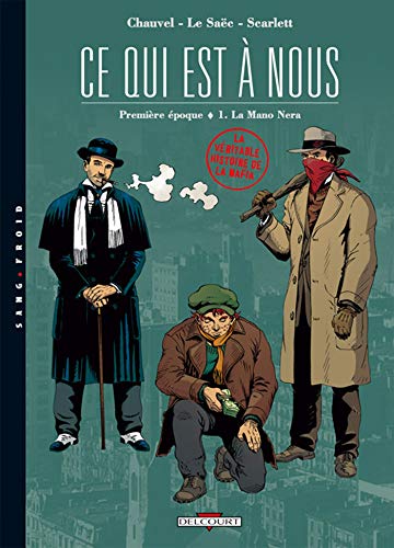 jaquette livre Ce Qui Est À Nous 1ère Époque Tome 1 - La Mano Nera