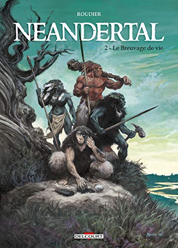 jaquette livre Néandertal Tome 2 - Le Breuvage De Vie