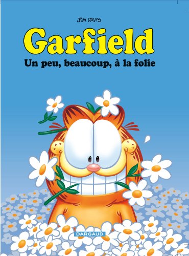 jaquette livre Garfield Tome 47 - Un Peu, Beaucoup, À La Folie