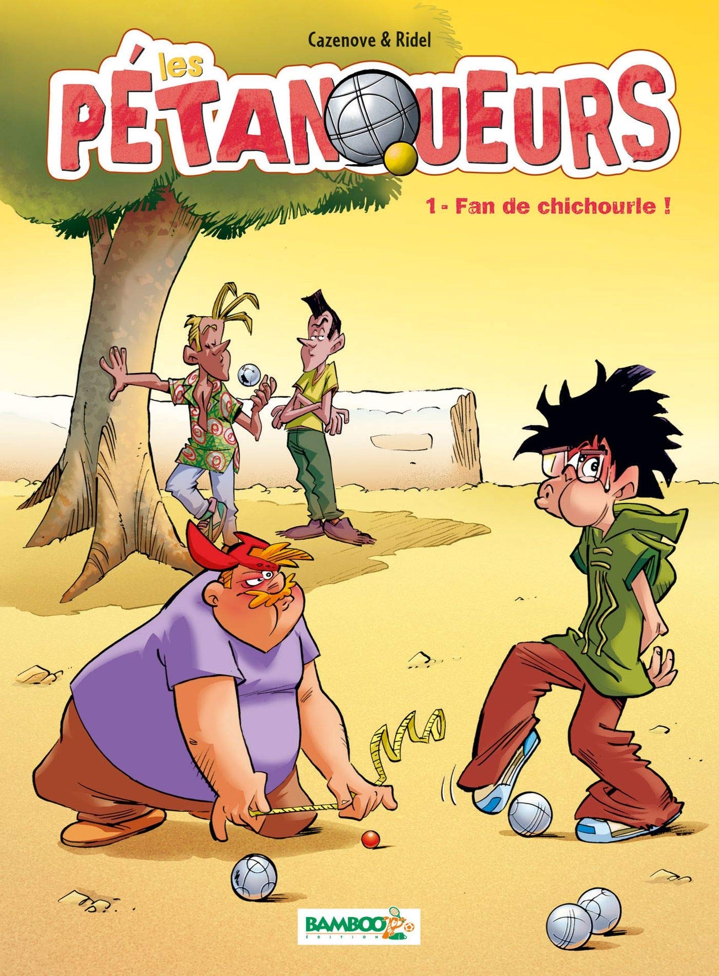 jaquette livre Les pétanqueurs, Tome 1 : Fan de chichourle !