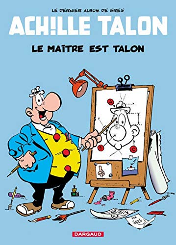jaquette livre Achille Talon Tome 45 : Le Maitre Est Talon
