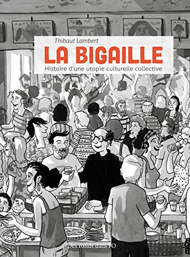 jaquette livre La Bigaille - Histoire D'une Utopie Culturelle Collective