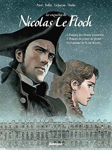 jaquette livre Les Enquêtes De Nicolas Le Floch L'intégrale - Tome 1, L'énigme Des Blancs-Manteaux - Tome 2, L'homme Au Ventre De Plomb - Tome 3, Le Fantôme De La Rue Royale