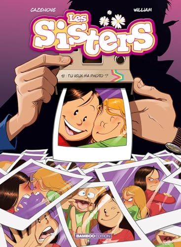 jaquette livre Les Sisters Tome 18 - Tu Veux Ma Photo ?