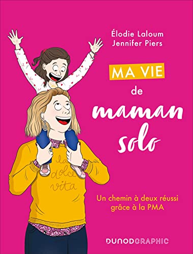 jaquette livre Ma Vie De Maman Solo - Un Chemin À Deux Réussi Grâce À La Pma