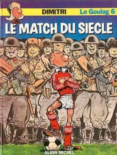jaquette livre Le Goulag Tome 6 - Le Match Du Siècle