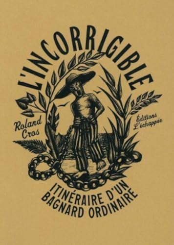 jaquette livre L?Incorrigible - Itinéraire D?Un Bagnard Ordinaire