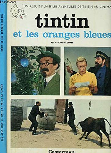 jaquette livre Les Aventures De Tintin Au Cinéma Tome 3 - Tintin Et Les Oranges Bleues - Les Personnages Des Albums D'hergé