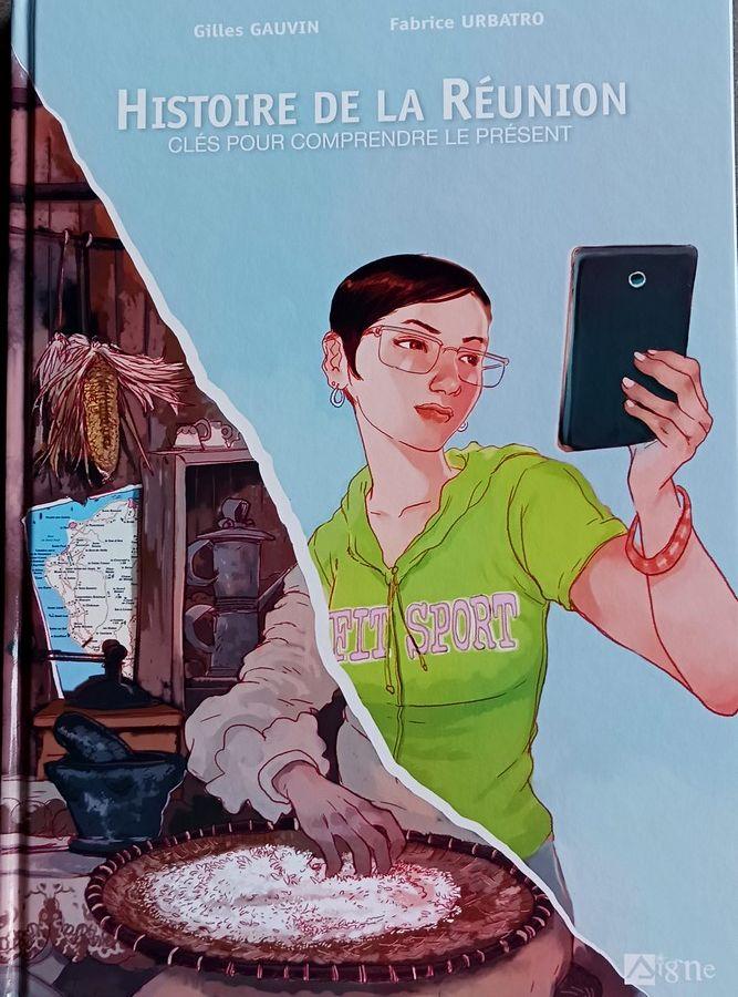 jaquette livre Histoire de La Réunion ? Clés pour comprendre le présent. Gilles GAUVIN ? Fabrice URBATRO