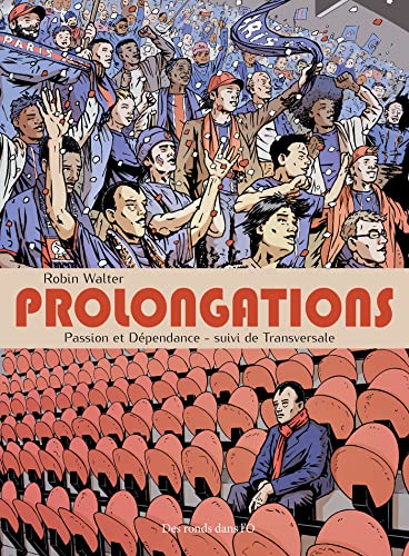 jaquette livre Prolongations - Passion Et Dépendance - Suivi De Transversale