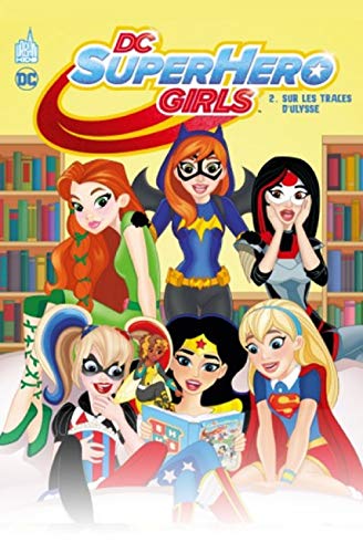 jaquette livre Dc Super Hero Girls Tome 2 - Sur Les Traces D'ulysse