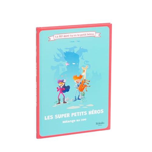 jaquette livre Les Super Petits Héros - Mélange Au Zoo