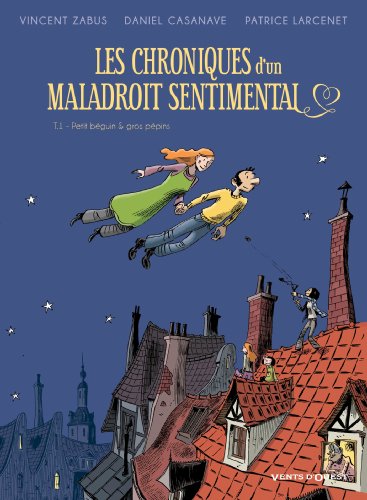 jaquette livre Les Chroniques D'un Maladroit Sentimental Tome 1 - Petit Béguin & Gros Pépins