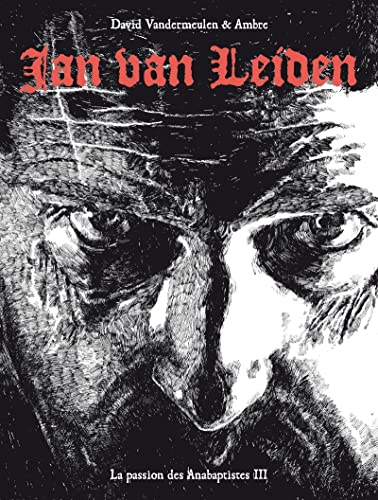 jaquette livre La Passion Des Anabaptistes Tome 3 - Jan Van Leiden