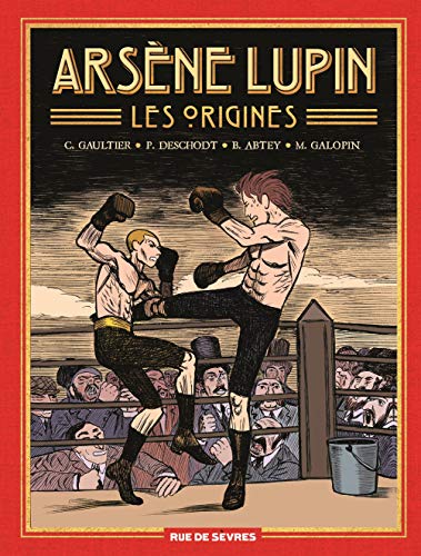 jaquette livre Arsène Lupin, Les Origines Intégrale - Tome 1, Les Disparus - Tome 2, Le Dernier Des Romains - Tome 3, Il Faut Mourir !