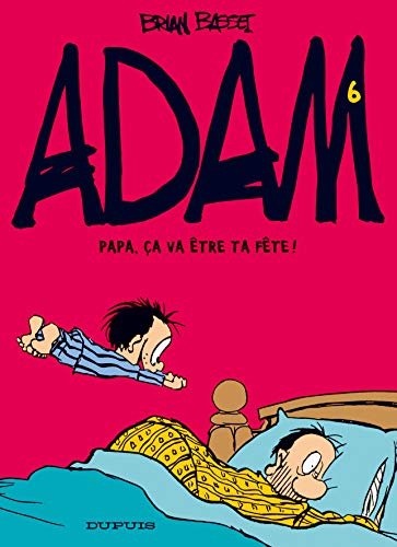 jaquette livre Adam Tome 6 - Papa, Ça Va Être Ta Fête