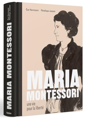 jaquette livre Maria Montessori, Une Vie Pour La Liberté