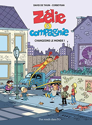 jaquette livre Zélie Et Compagnie - Changeons Le Monde !
