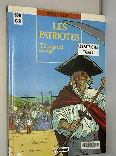 jaquette livre Les Patriotes Tome 2 - Le Grand Saccage