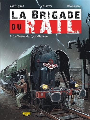 jaquette livre La Brigade Du Rail Tome 1 - Le Tueur Du Lyon-Genève