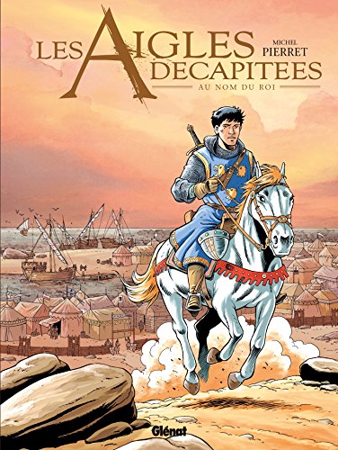 jaquette livre Les Aigles Décapitées Tome 25 - Au Nom Du Roi