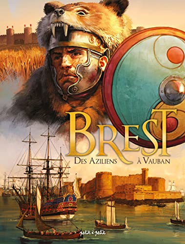 jaquette livre Brest - Des Aziliens À Vauban (De 14 500 Av - J.-C. À 1692)