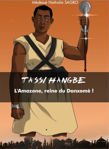 jaquette livre Tassi Hangbé - L?Amazone, Reine Du Danxomè ! (1708-1711)