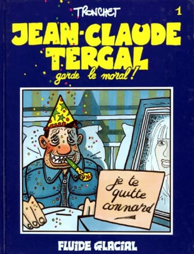 jaquette livre Jean-Claude Tergal Tome 1 - Jean-Claude Tergal Garde Le Moral !
